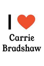 I Love Carrie Bradshaw: Carrie Bradshaw Designer Notebook