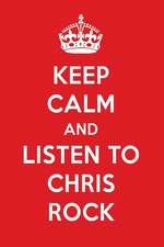 Keep Calm and Listen to Chris Rock: Chris Rock Designer Notebook