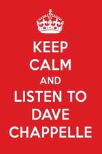 Keep Calm and Listen to Dave Chappelle: Dave Chappelle Designer Notebook