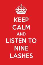 Keep Calm and Listen to Nine Lashes: Nine Lashes Designer Notebook