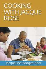 Cooking with Jacque Rose