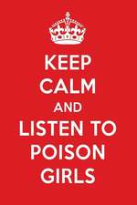 Keep Calm and Listen to Poison Girls: Poison Girls Designer Notebook