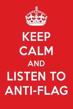 Keep Calm and Listen to Anti-Flag: Anti-Flag Designer Notebook