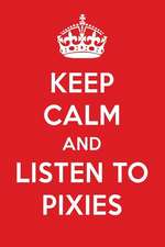 Keep Calm and Listen to Pixies: Pixies Designer Notebook