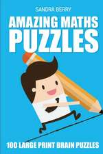 Amazing Maths Puzzles: Sujiken Puzzles - 100 Large Print Brain Puzzles