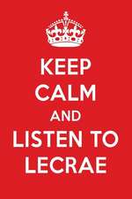 Keep Calm and Listen to Lecrae: Lecrae Designer Notebook