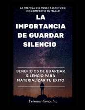 La Importancia de Guardar Silencio: Beneficios de Guardar Silencio Para Materializar El