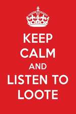 Keep Calm and Listen to Loote: Loote Designer Notebook