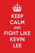 Keep Calm and Play Like Kevin Lee: Kevin Lee Designer Notebook