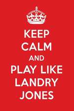 Keep Calm and Play Like Landry Jones: Landry Jones Designer Notebook