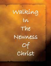 Walking in the Newness of Christ: Born Again Devotional