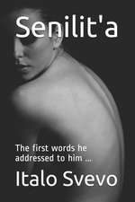 Senilit'a: The First Words He Addressed to Him ...