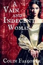 A Vain and Indecent Woman