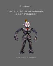 Ennard 2018 - 2019 Academic Year Planner Five Nights at Freddy's