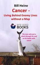 Cancer - Living Behind Enemy Lines Without a Map