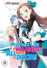 My Next Life as a Villainess: All Routes Lead to Doom! Volume 9