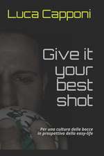 Give It Your Best Shot: Per Una Cultura Delle Bocce in Prospettiva Della Easy-Life