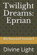 Twilight Dreams: Eprian: Divine Light