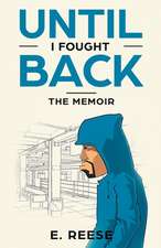 Until I Fought Back: The Memoir