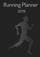 Running Planner 2019: A Runners Daily Logbook