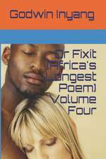 Dr Fixit (Africa's Longest Poem) Volume Four