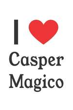 I Love Casper Magico: Casper Magico Designer Notebook