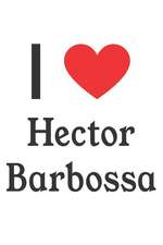 I Love Hector Barbossa: Hector Barbossa Designer Notebook