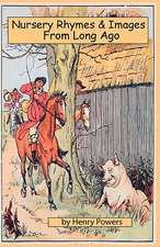 Nursery Rhymes & Images from Long Ago: Old Time Favorite Nursery Rhymes