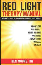 Red Light Therapy Manual: Beginners Guide to Red and Near-Infrared Light Therapy