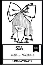 Sia Coloring Book: Millenial Pop Star and Dance Lyricist, Electropop Talent and Music Prodigy Inspired Adult Coloring Book