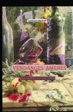 Vendanges Ameres: Les Vignes Du Saigneur