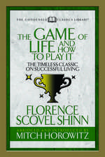 Game of Life And How to Play it (Condensed Classics)