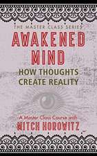 Awakened Mind (Master Class Series)