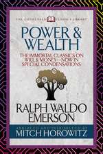 Power & Wealth (Condensed Classics): The Immortal Classics on Will & Moneya Now in Special Condensations