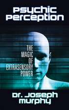 Psychic Perception: The Magic of Extrasensory Power