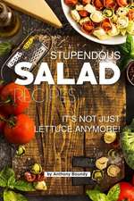 Stupendous Salad Recipes: It