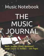 The Music Journal: Music Journal (Diary, Notebook) Large (8.5 X 11 Inches) - 100 Pages