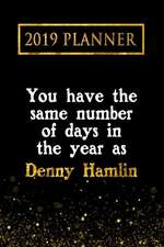 2019 Planner: You Have the Same Number of Days in the Year as Denny Hamlin: Denny Hamlin 2019 Planner