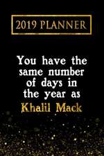 2019 Planner: You Have the Same Number of Days in the Year as Khalil Mack: Khalil Mack 2019 Planner