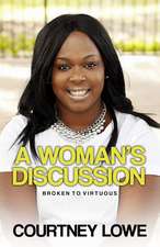 Lowe, C: WOMANS DISCUSSION