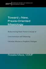 Toward a New, Praxis-Oriented Missiology