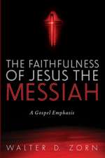 The Faithfulness of Jesus the Messiah