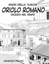 Oriolo Romano: Viaggio Nel Tempo