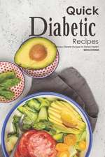 Quick Diabetic Recipes: Delicious Diabetic Recipes for Perfect Health!