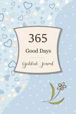 365 Good Days Gratitude Journal