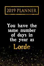 2019 Planner: You Have the Same Number of Days in the Year as Lorde: Lorde 2019 Planner