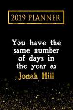 2019 Planner: You Have the Same Number of Days in the Year as Jonah Hill: Jonah Hill 2019 Planner