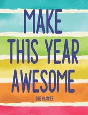 Make This Year Awesome: Large Horizontal 12 Month Motivational Calendar Diary Planner for 2019 (Monday Start with UK Holidays)