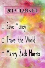 2019 Planner: Save Money, Travel the World, Marry Zack Morris: Zack Morris 2019 Planner