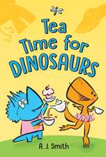 Tea Time for Dinosaurs